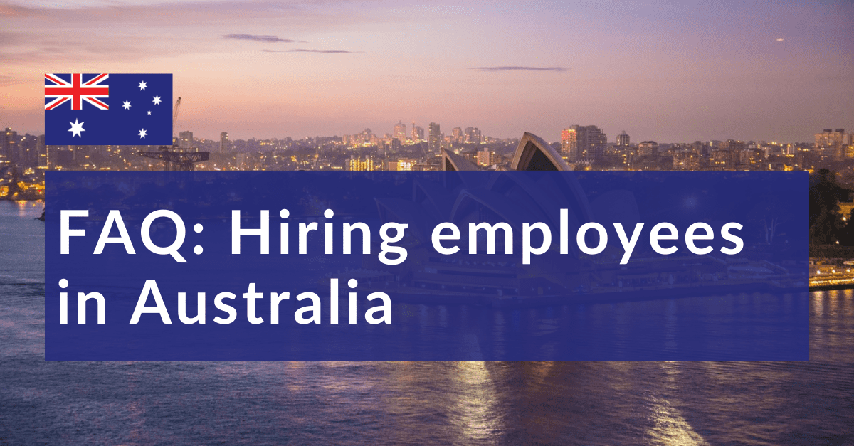 4 | FAQ: Hiring employees in Australia