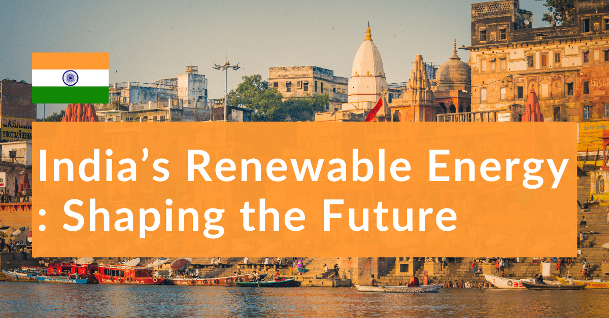 India’s Renewable Energy : Shaping the Future